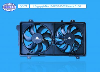 Lồng quạt điện 15-PEDT-15-025 Mazda 3 J36