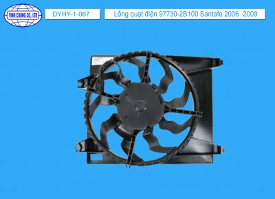Lồng quạt điện 97730-2B100 Santafe 2006 -2009