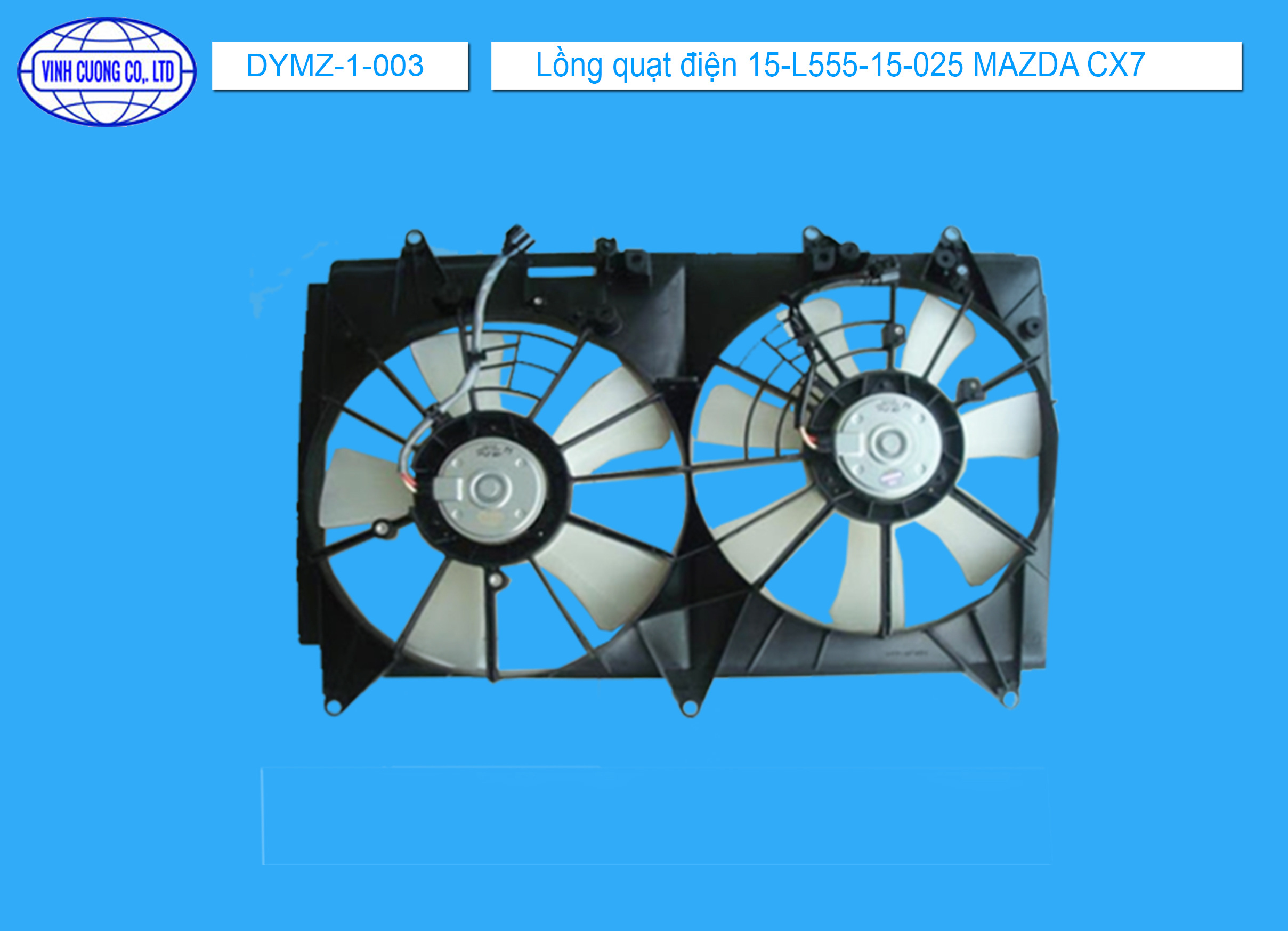 Lồng quạt điện 15-L555-15-025 MAZDA CX7